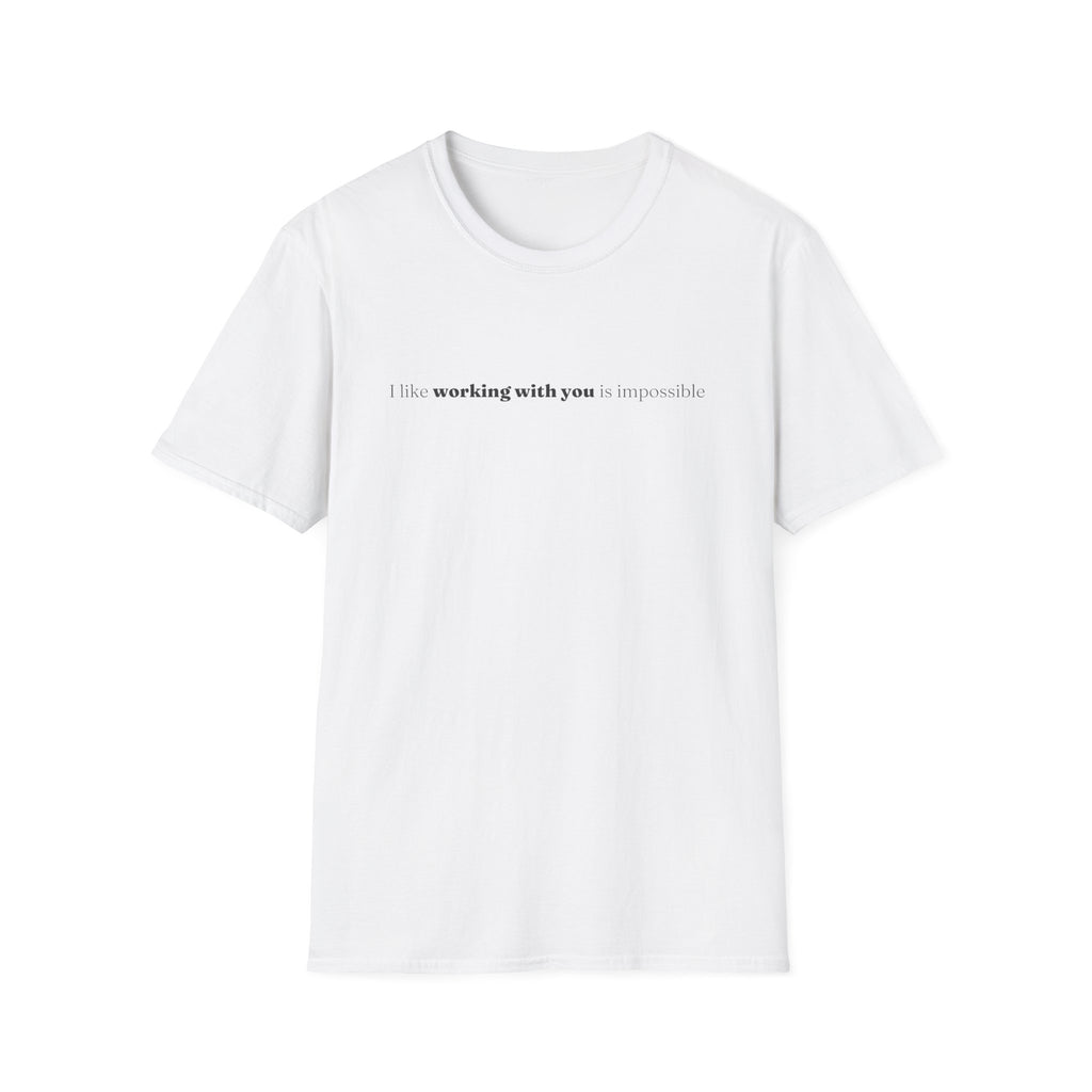 [88] Working With You Impossible T-Shirt