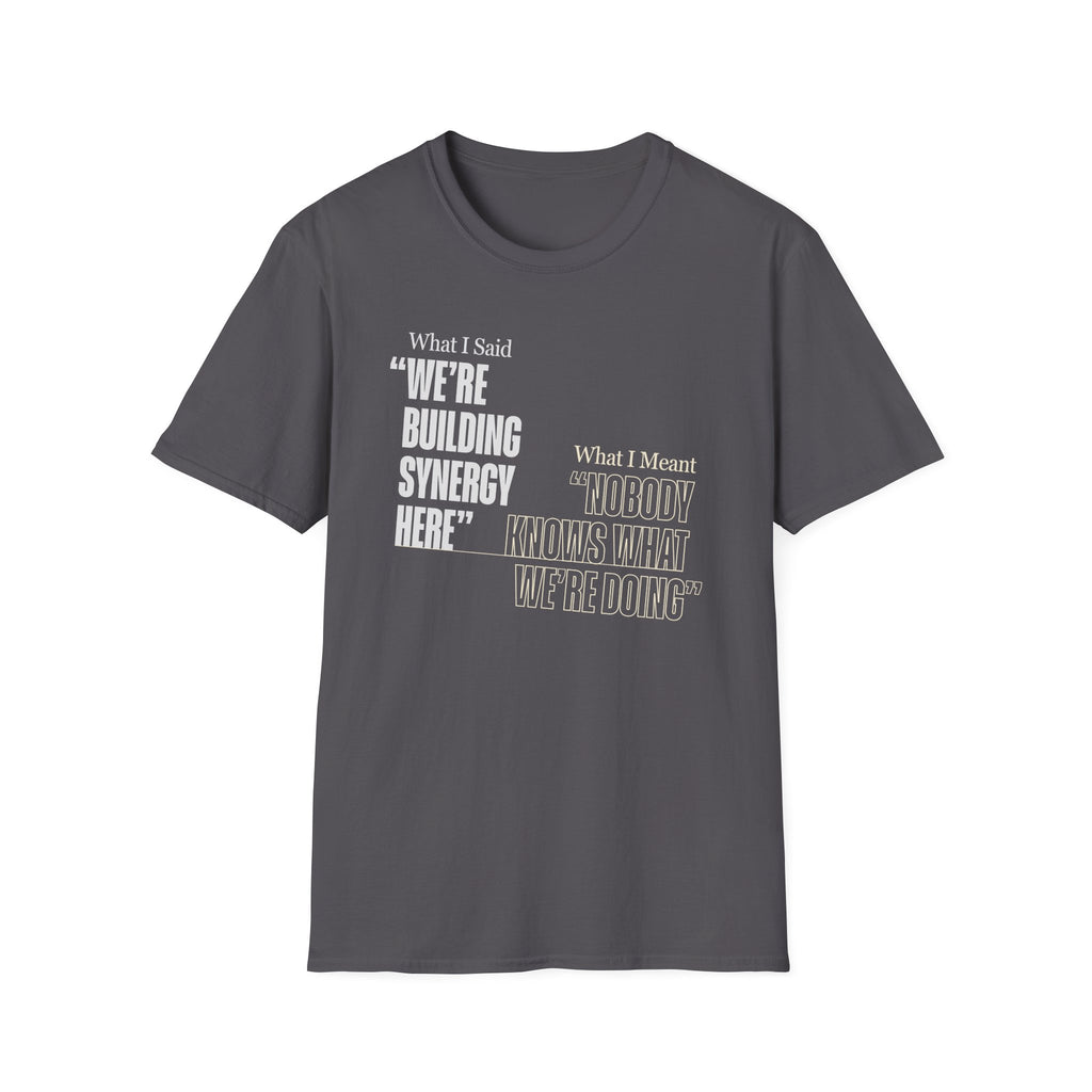 Building Synergy Here T-Shirt