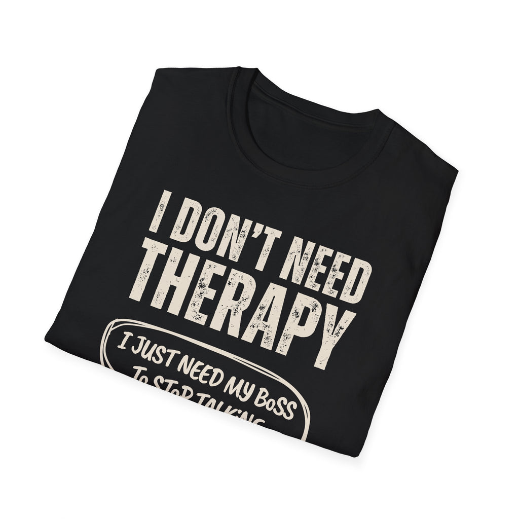 [35] I Don't Need Therapy T-Shirt