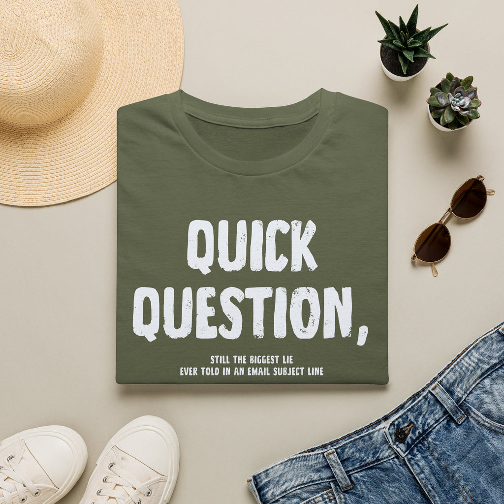 [103] Quick Question Email Subject Line T-Shirt