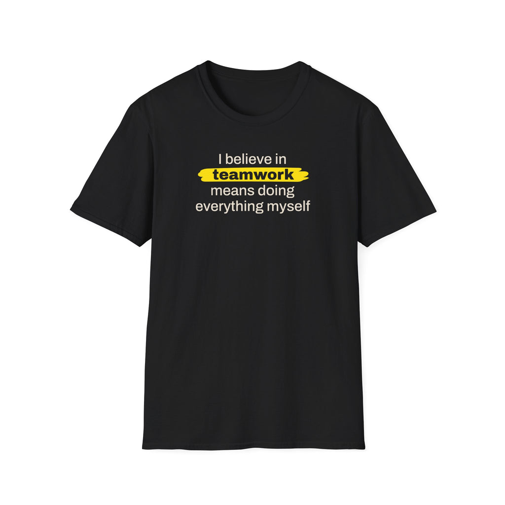 [92] I Believe In Teamwork T-Shirt