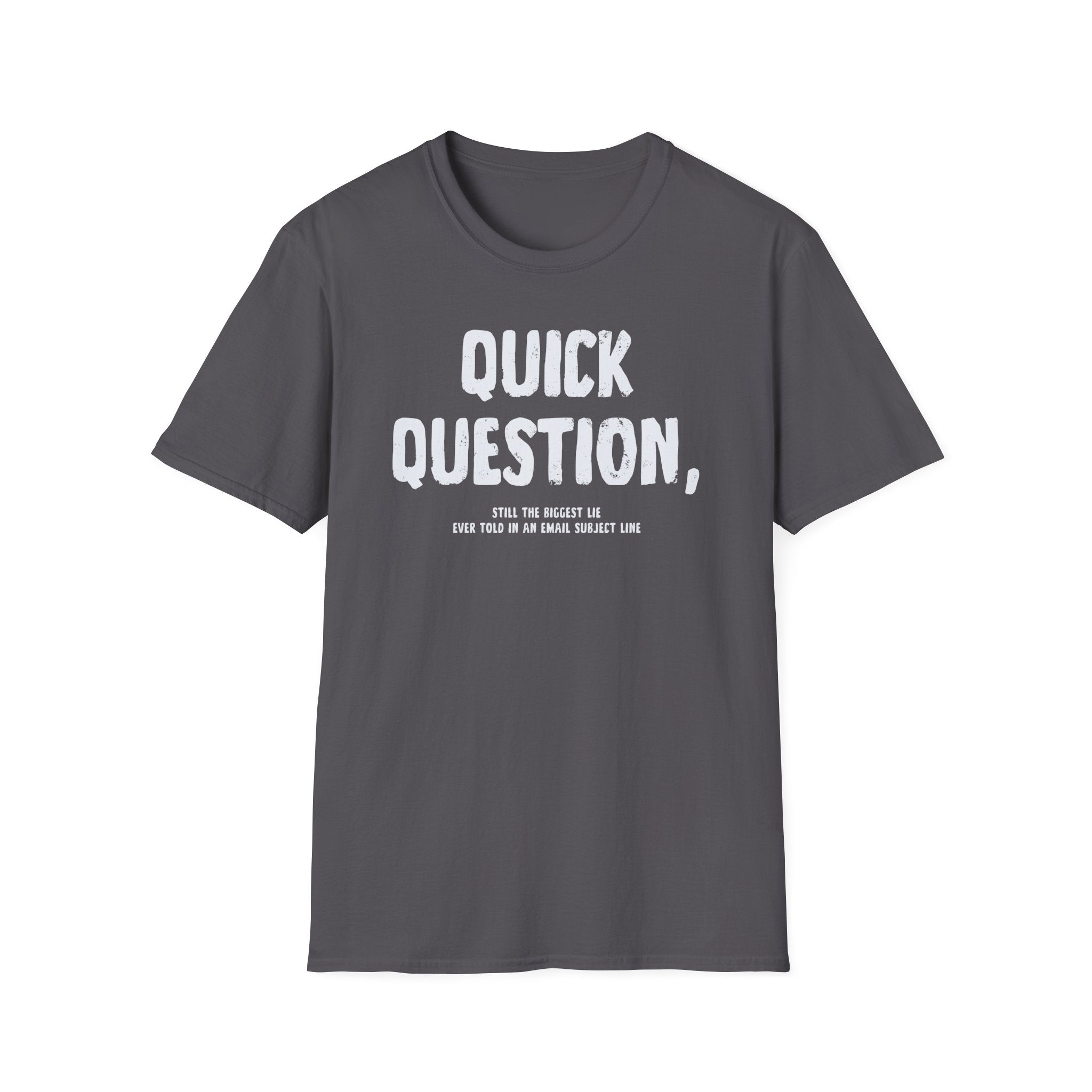 [103] Quick Question Email Subject Line T-Shirt