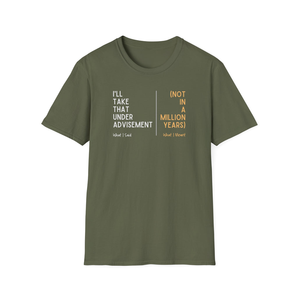 Under Advisement T-Shirt
