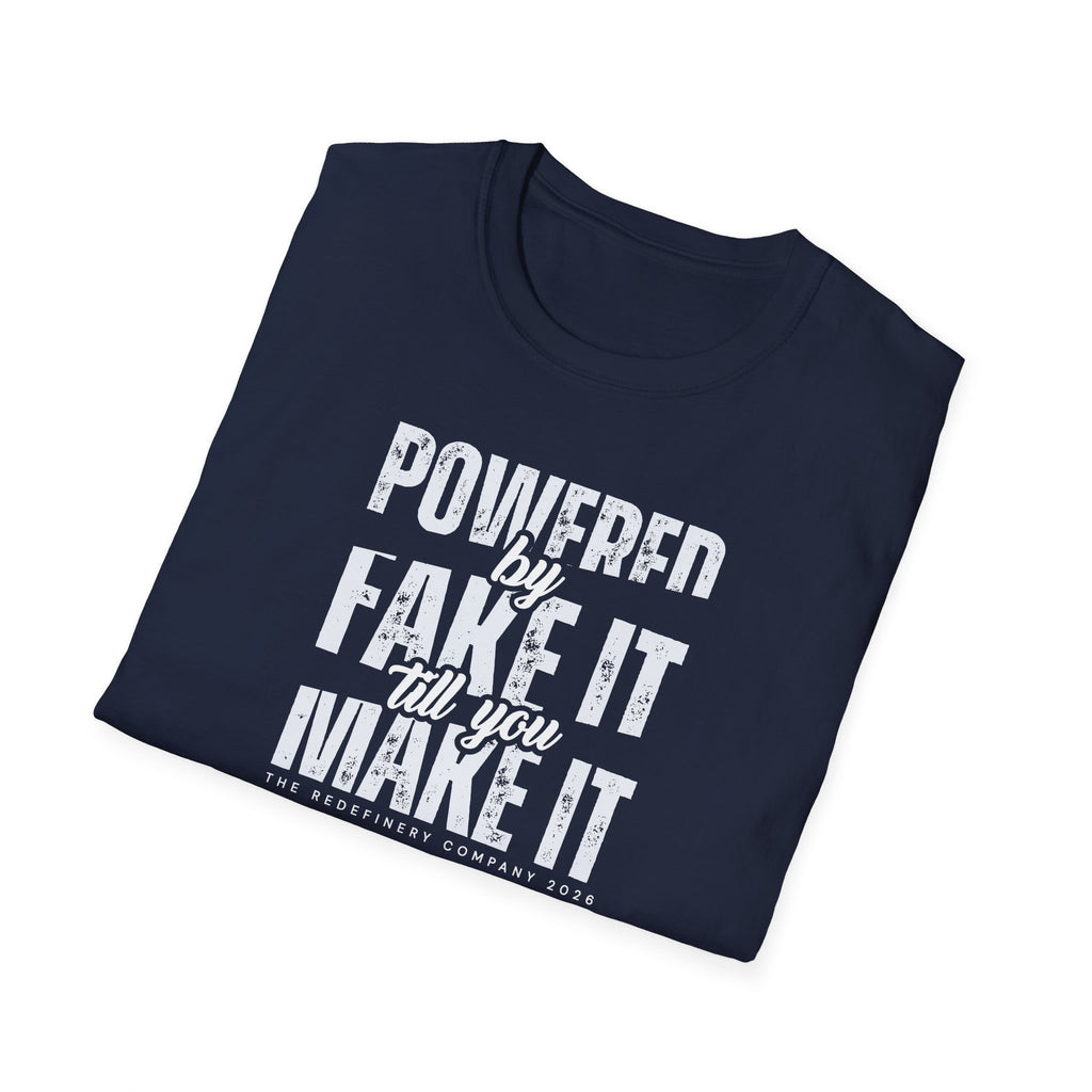 [51] Fake It Until T-Shirt