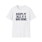 [57] Reply All War Crime T-Shirt