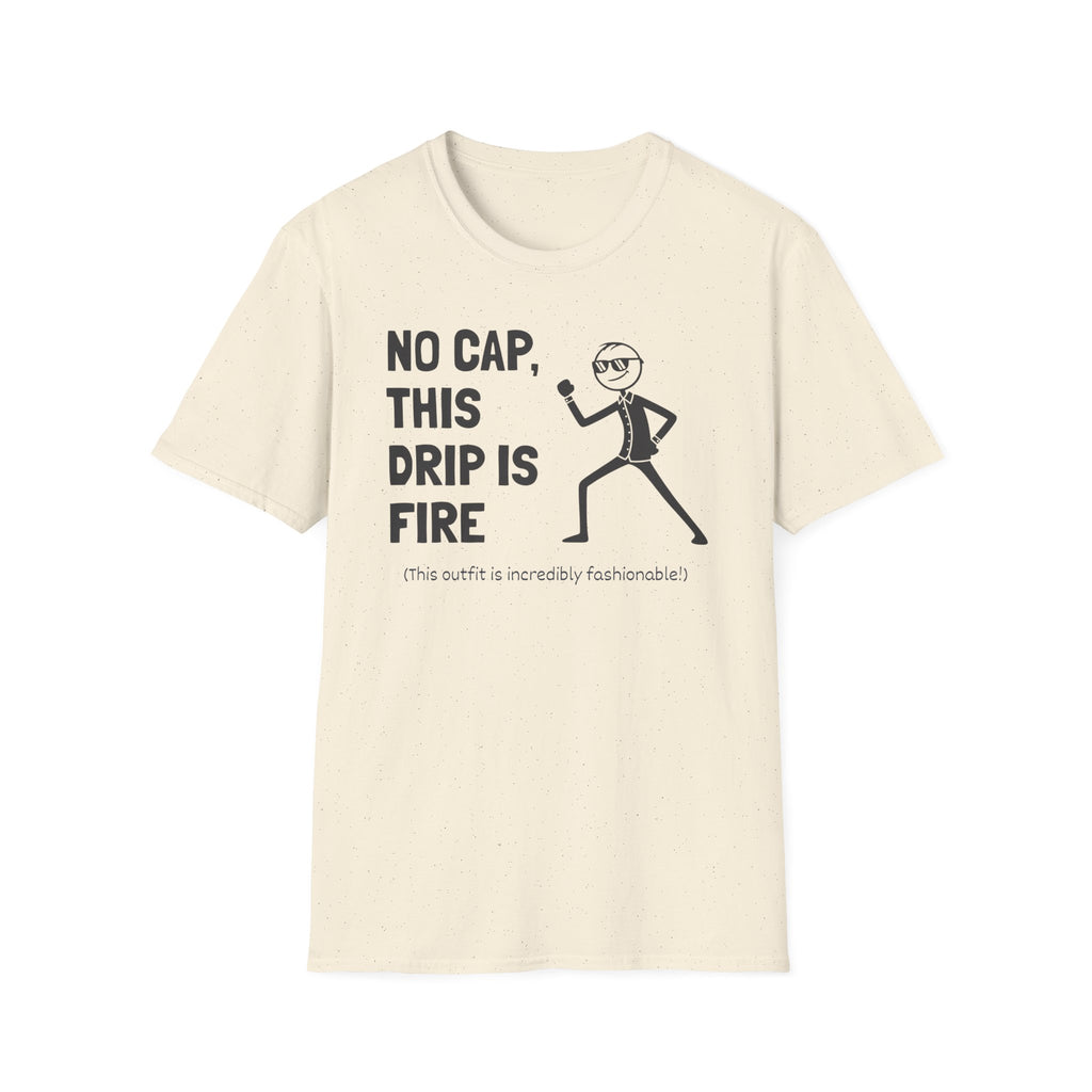[74] This Drip Is Fire T-Shirt