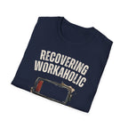 [37] Recovering Workaholic T-Shirt