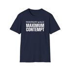 [41] Minimum Wage Maximum Contempt T-Shirt
