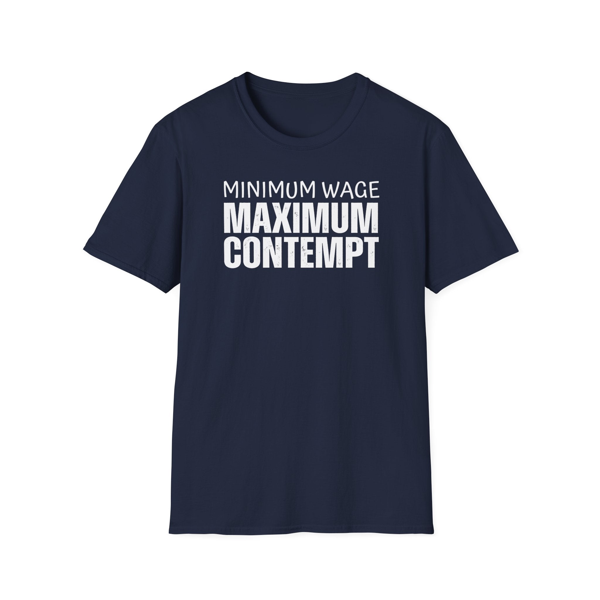 [41] Minimum Wage Maximum Contempt T-Shirt