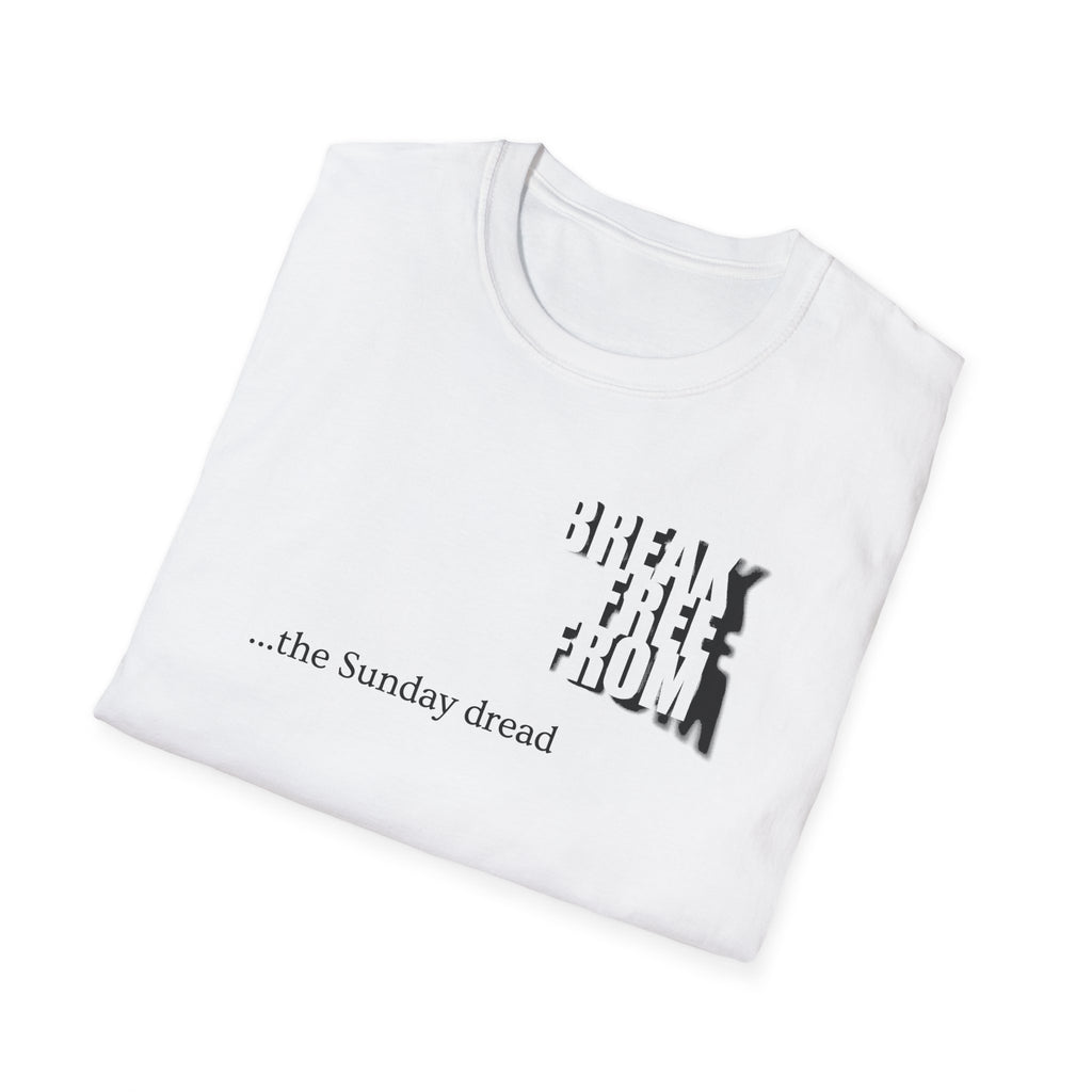 [70] Break Free From Sunday Dread T-Shirt
