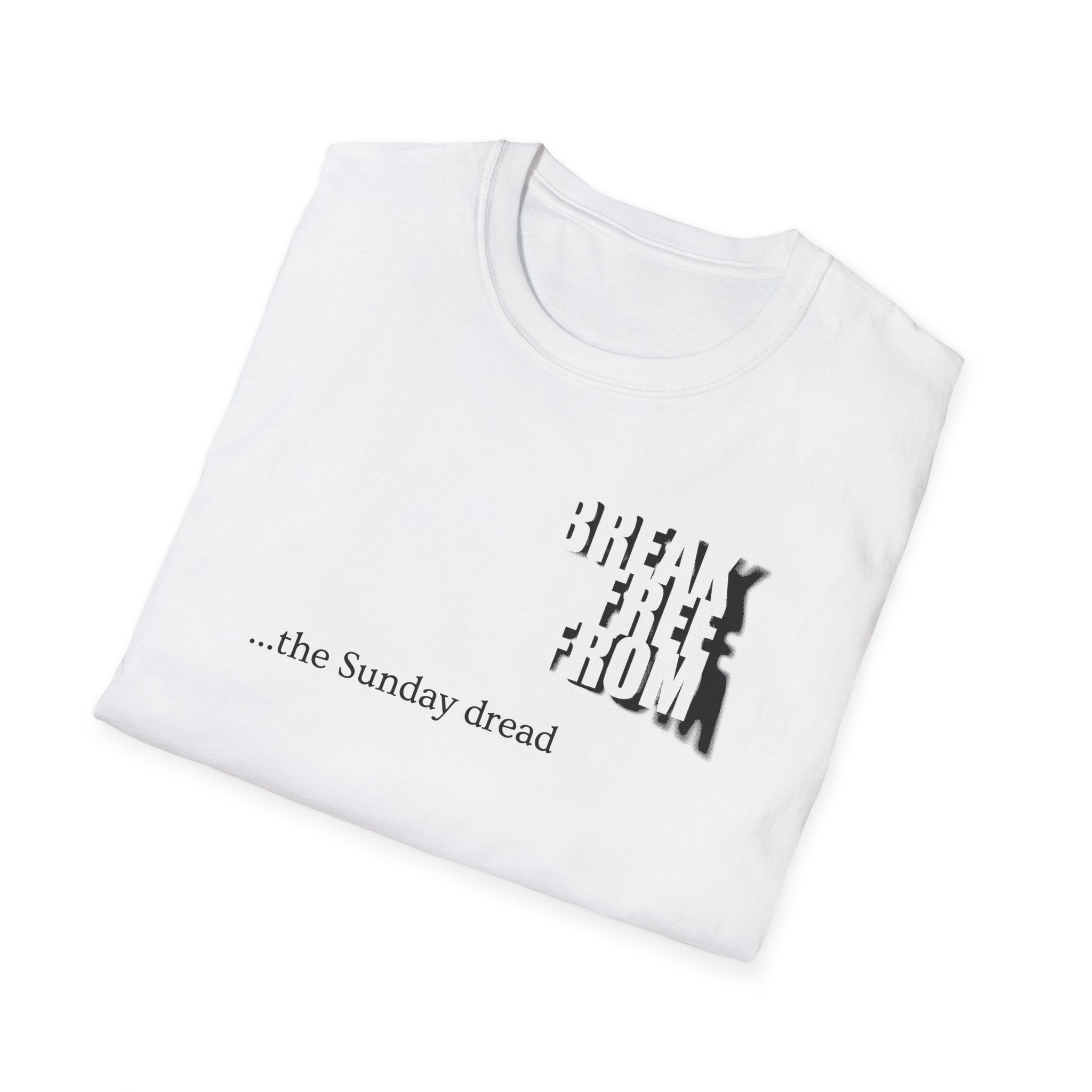 [70] Break Free From Sunday Dread T-Shirt