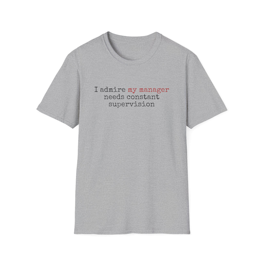 [90] I Admire My Manager T-Shirt