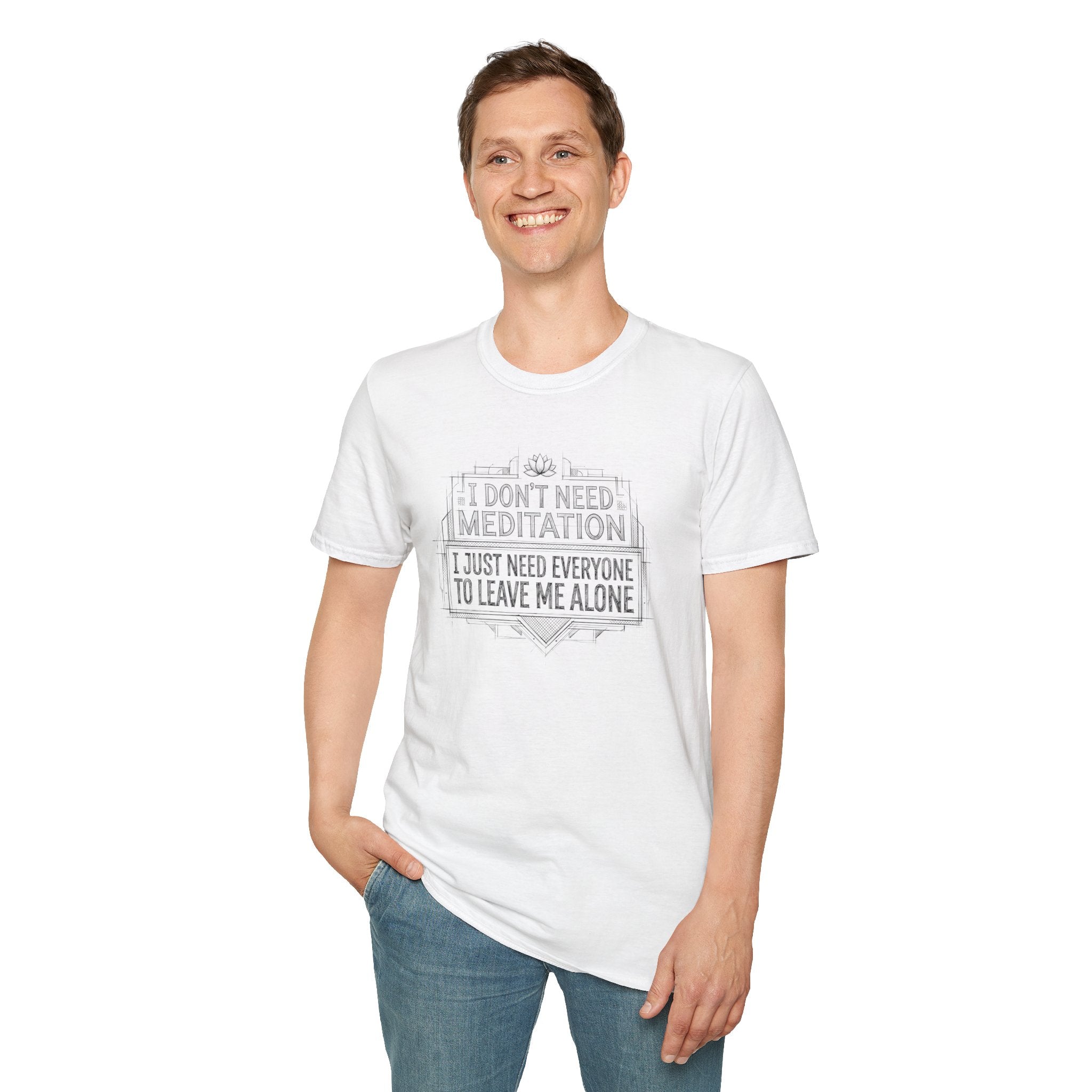 [45] I Don't Need Meditation T-Shirt