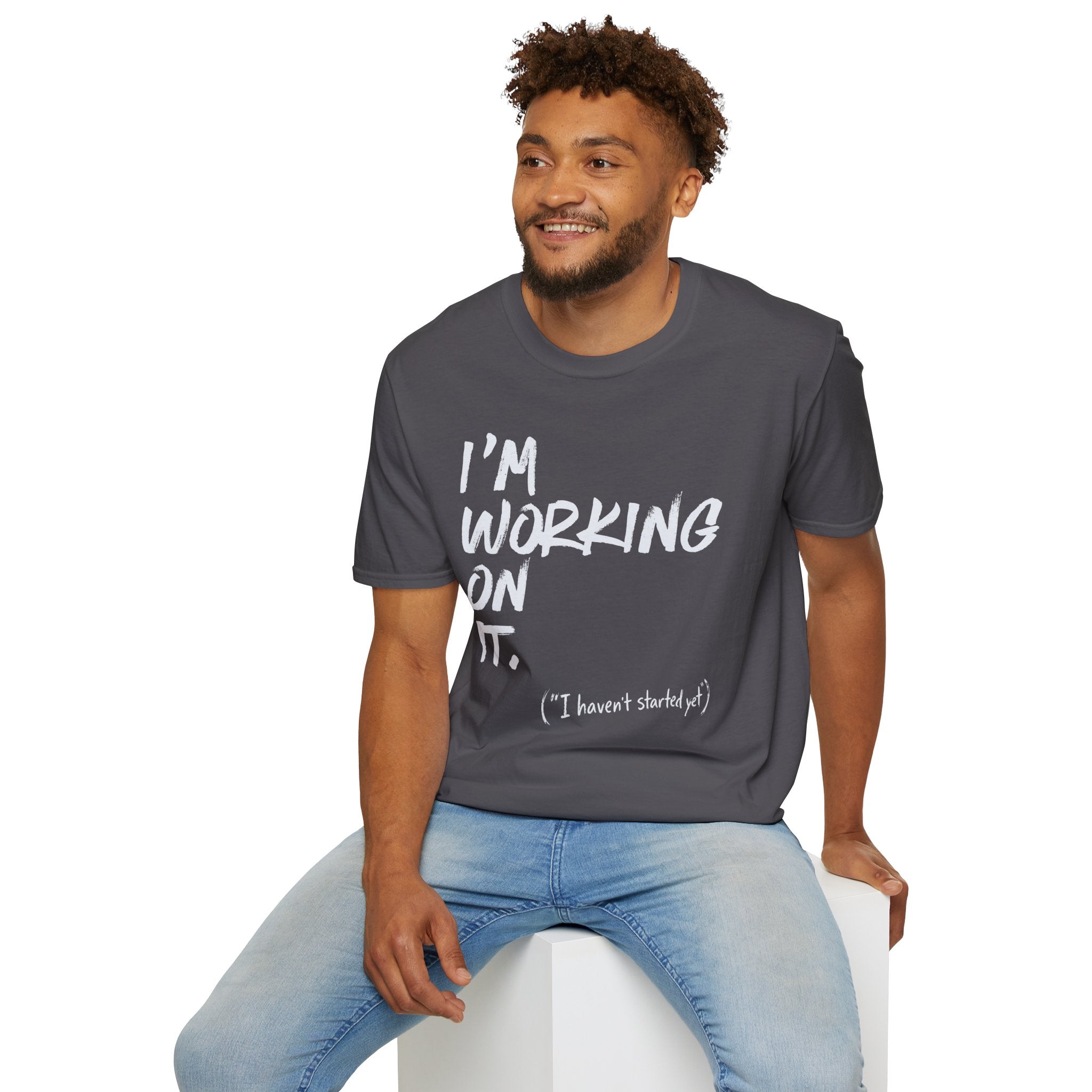 [110] I'm Working On It T-Shirt
