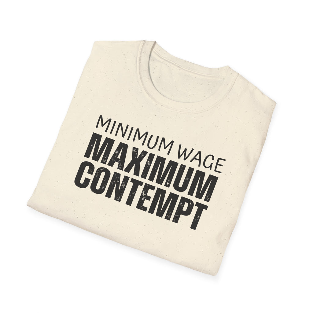[41] Minimum Wage Maximum Contempt T-Shirt