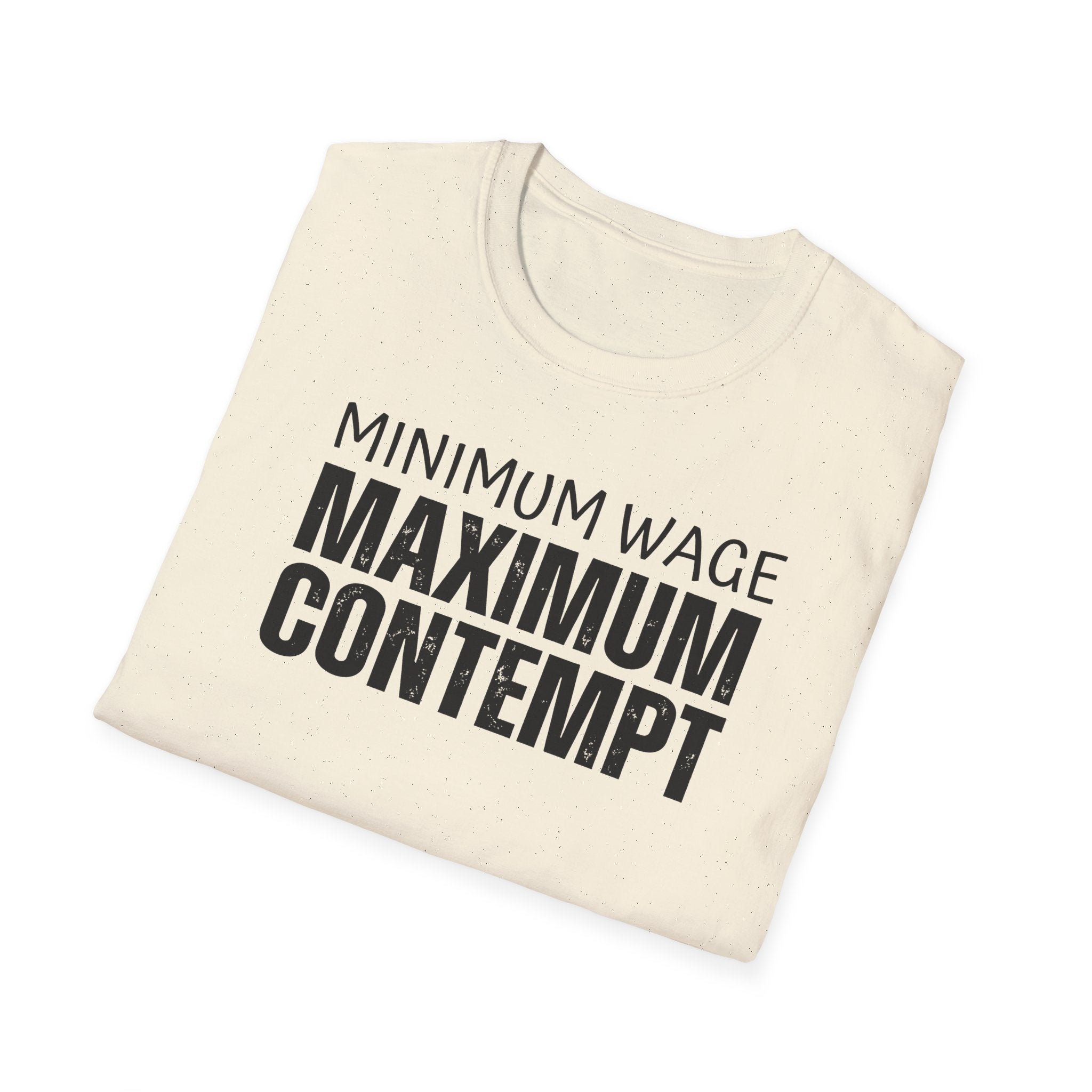 [41] Minimum Wage Maximum Contempt T-Shirt