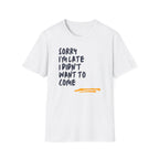 [53] Sorry I'm Late T-Shirt