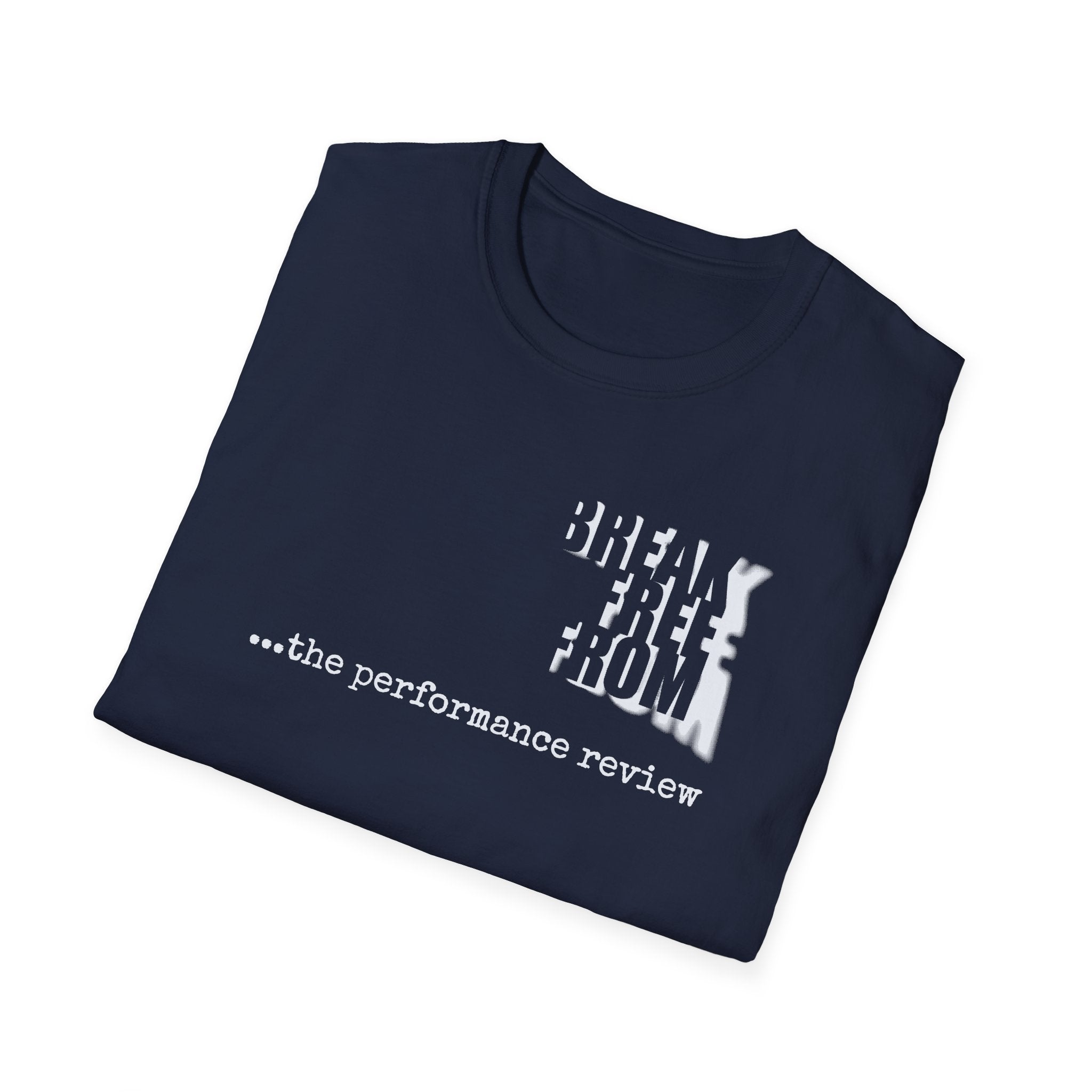 [67] Break Free From Performance Review T-Shirt