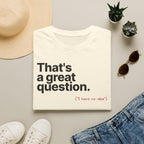 [80] A Great Question T-Shirt