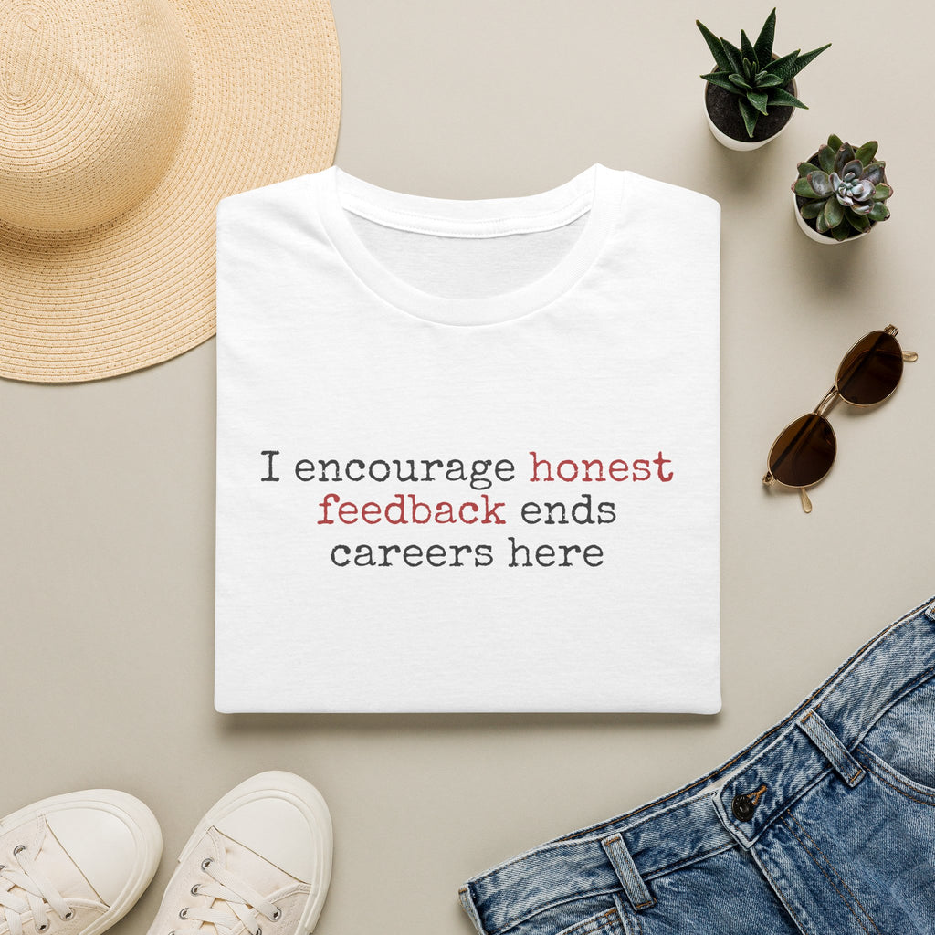 [87] I Encourage Honest Feedback T-Shirt