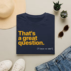 [80] A Great Question T-Shirt