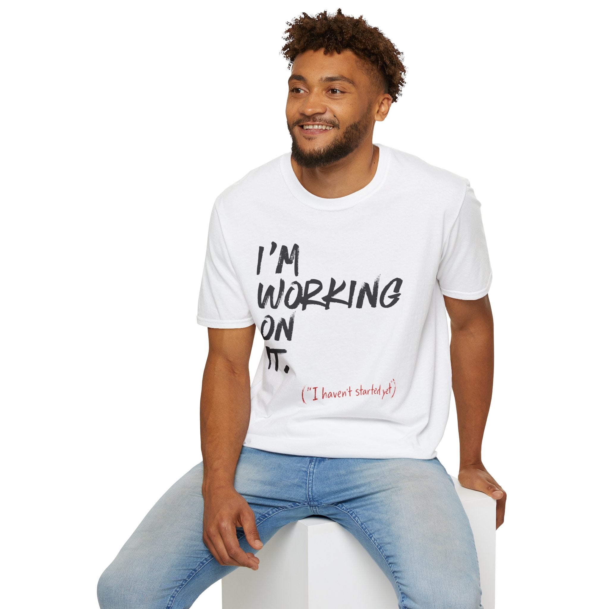 [110] I'm Working On It T-Shirt