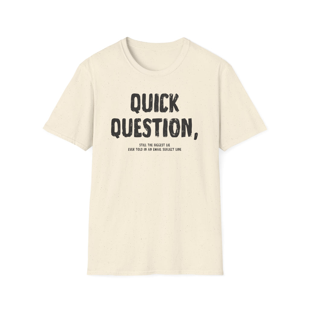[103] Quick Question Email Subject Line T-Shirt