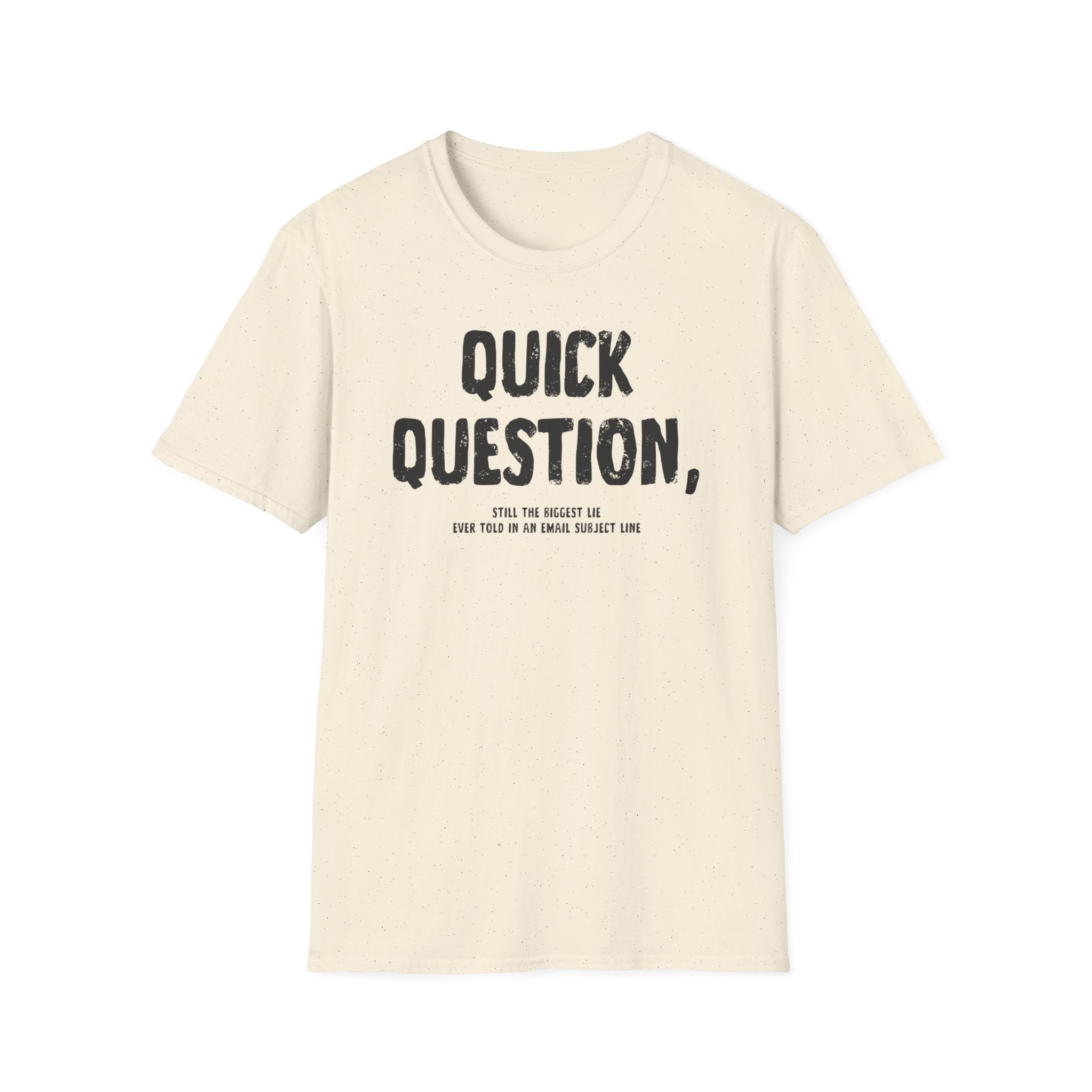 [103] Quick Question Email Subject Line T-Shirt