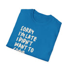 [53] Sorry I'm Late T-Shirt