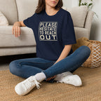 [85] Please Hesitate To Reach Out T-Shirt