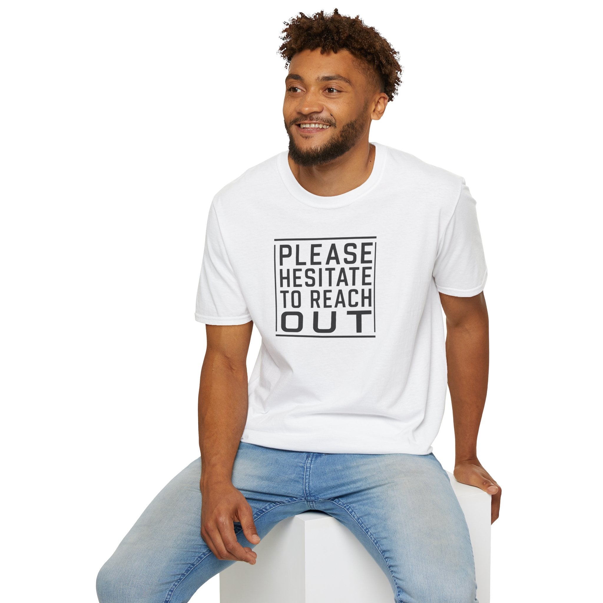 [85] Please Hesitate To Reach Out T-Shirt
