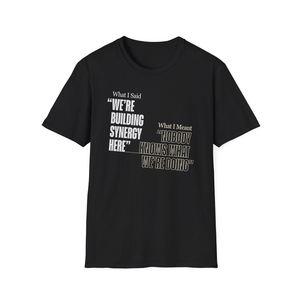 Building Synergy Here T-Shirt