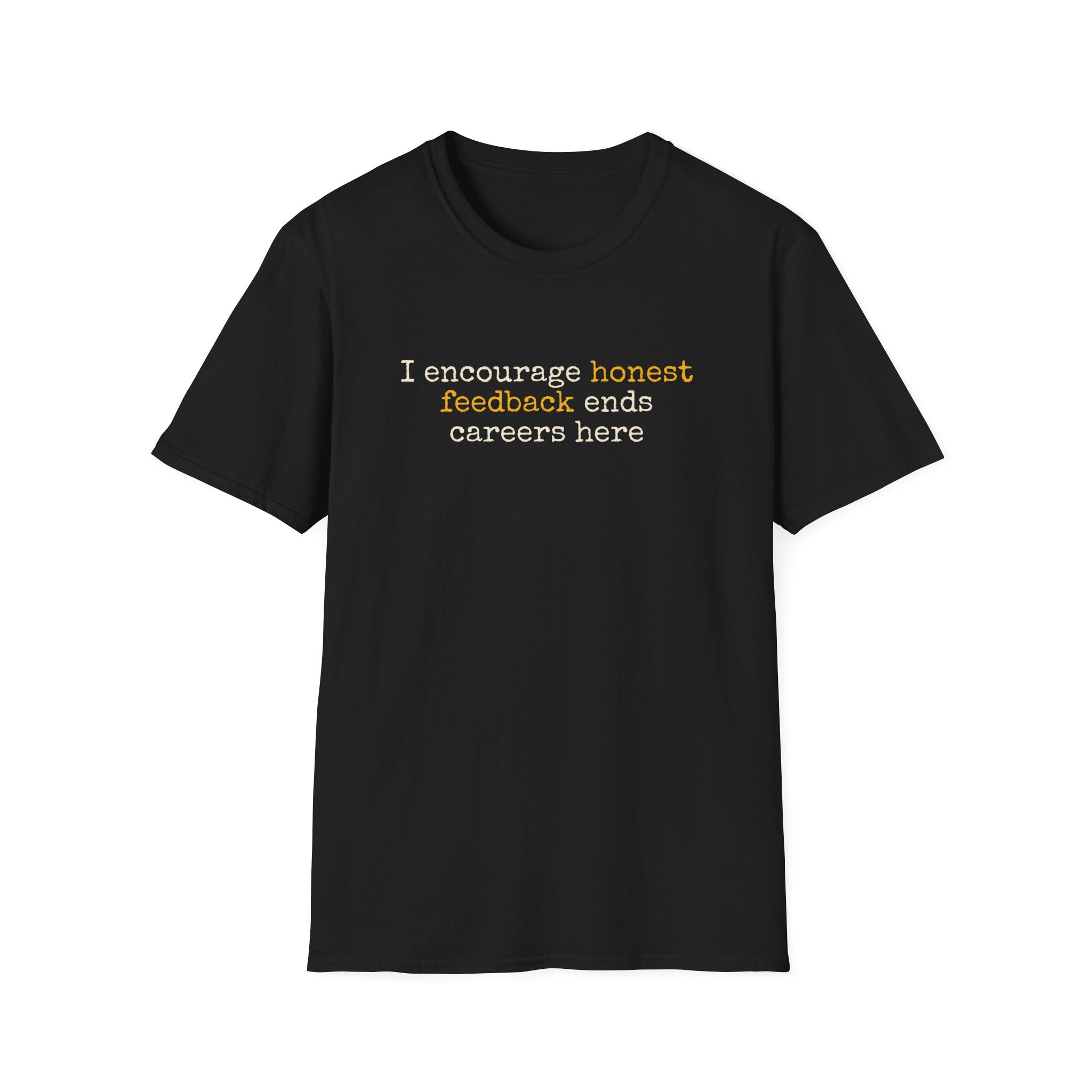 [87] I Encourage Honest Feedback T-Shirt
