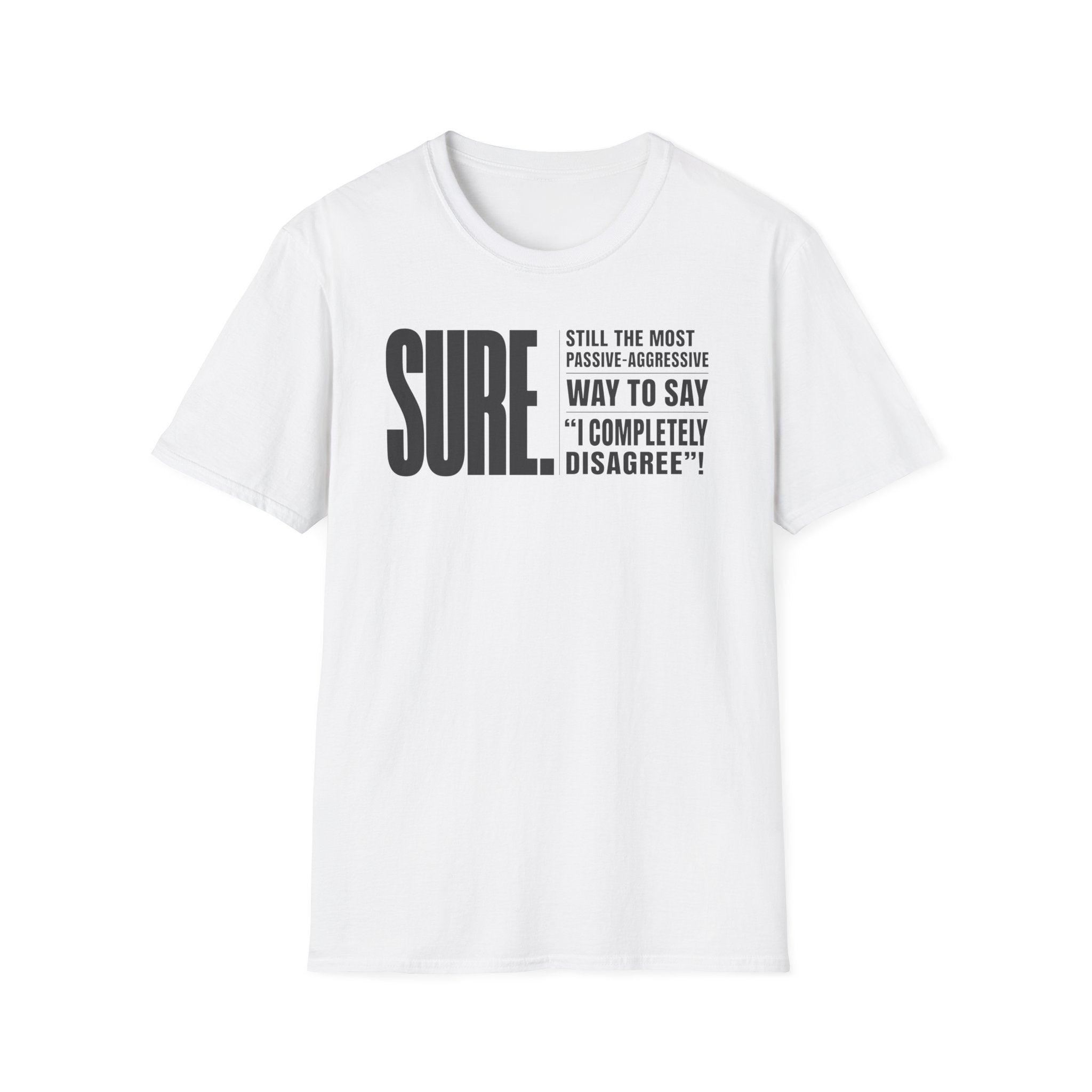 [104] Sure Passive Aggressive Coworker T-Shirt