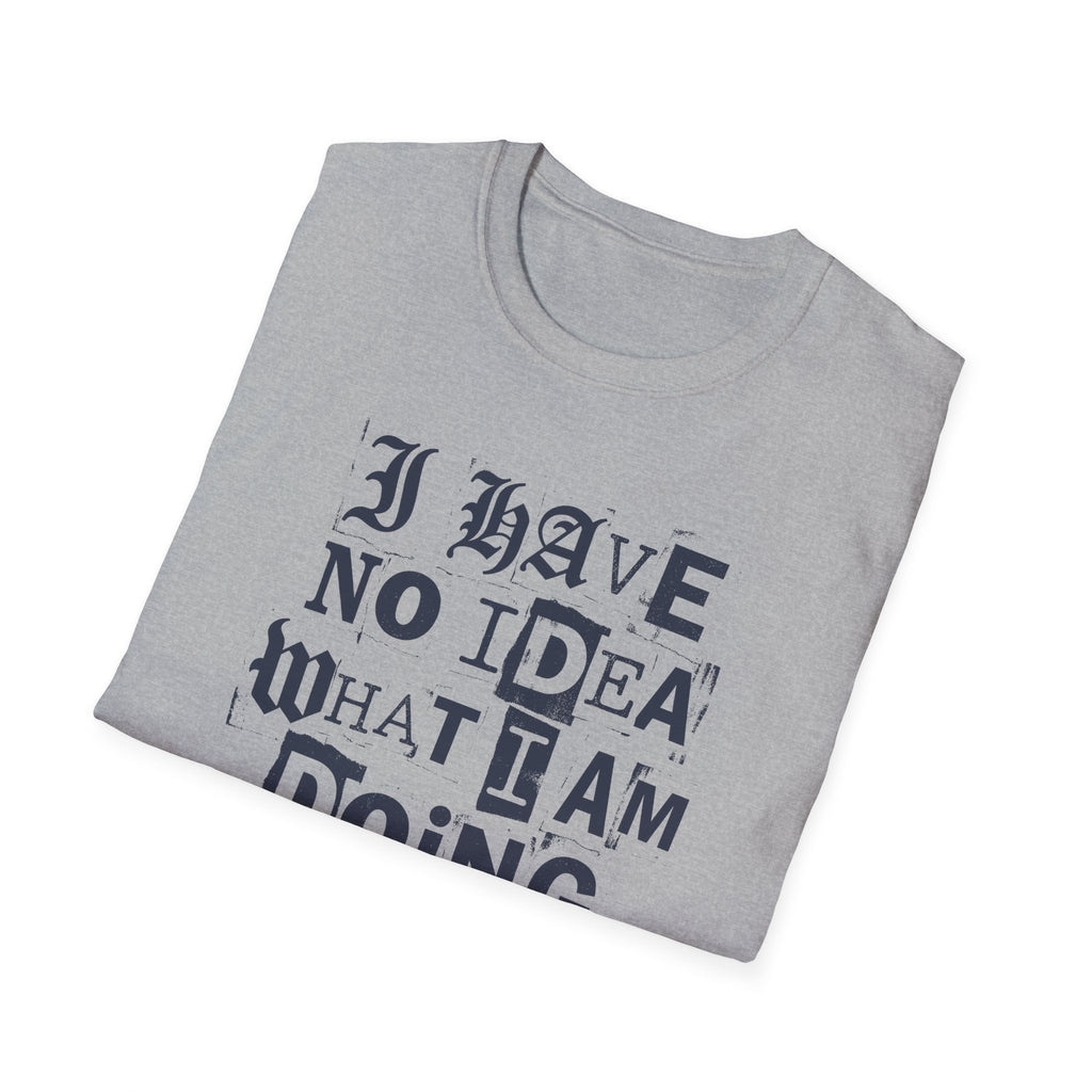 [52] I Have No Idea T-Shirt
