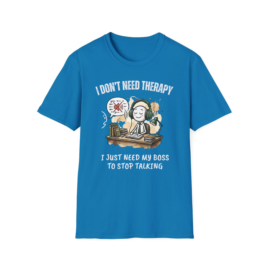 [38] I Don't Need Therapy T-Shirt
