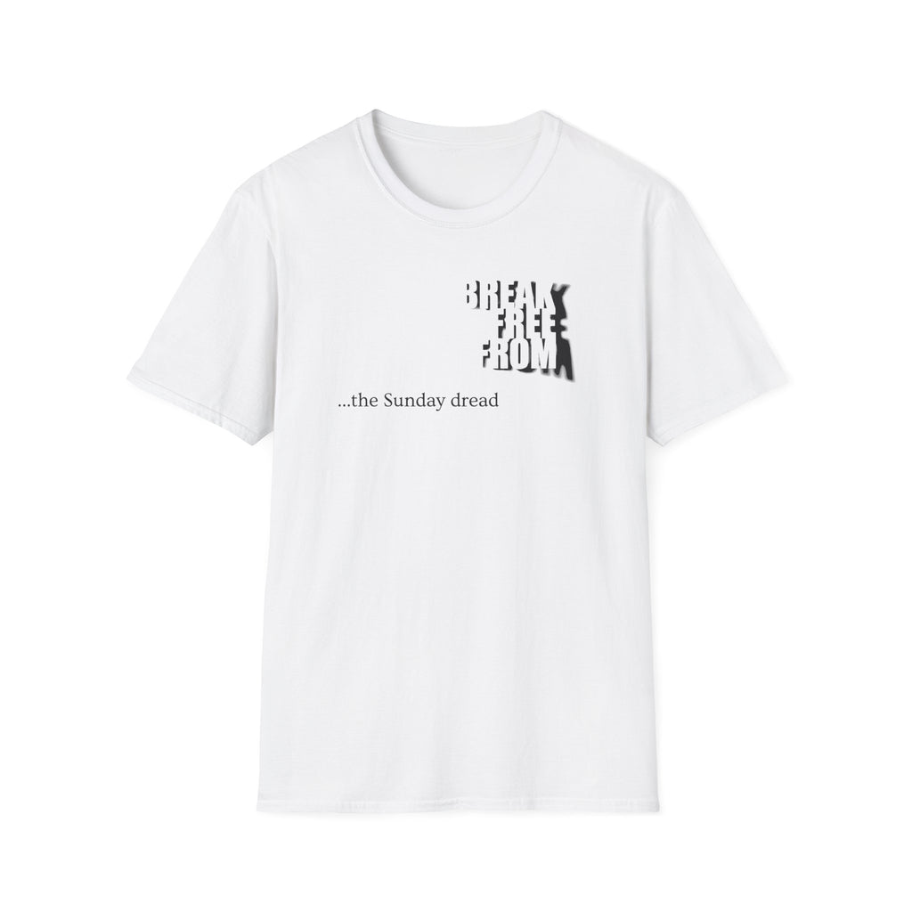 [70] Break Free From Sunday Dread T-Shirt