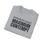 [41] Minimum Wage Maximum Contempt T-Shirt