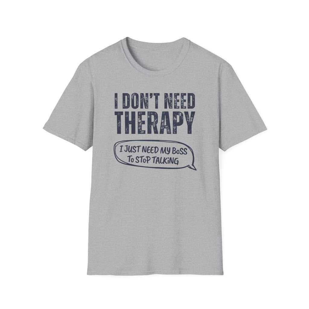 [35] I Don't Need Therapy T-Shirt