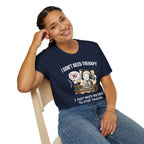 [38] I Don't Need Therapy T-Shirt