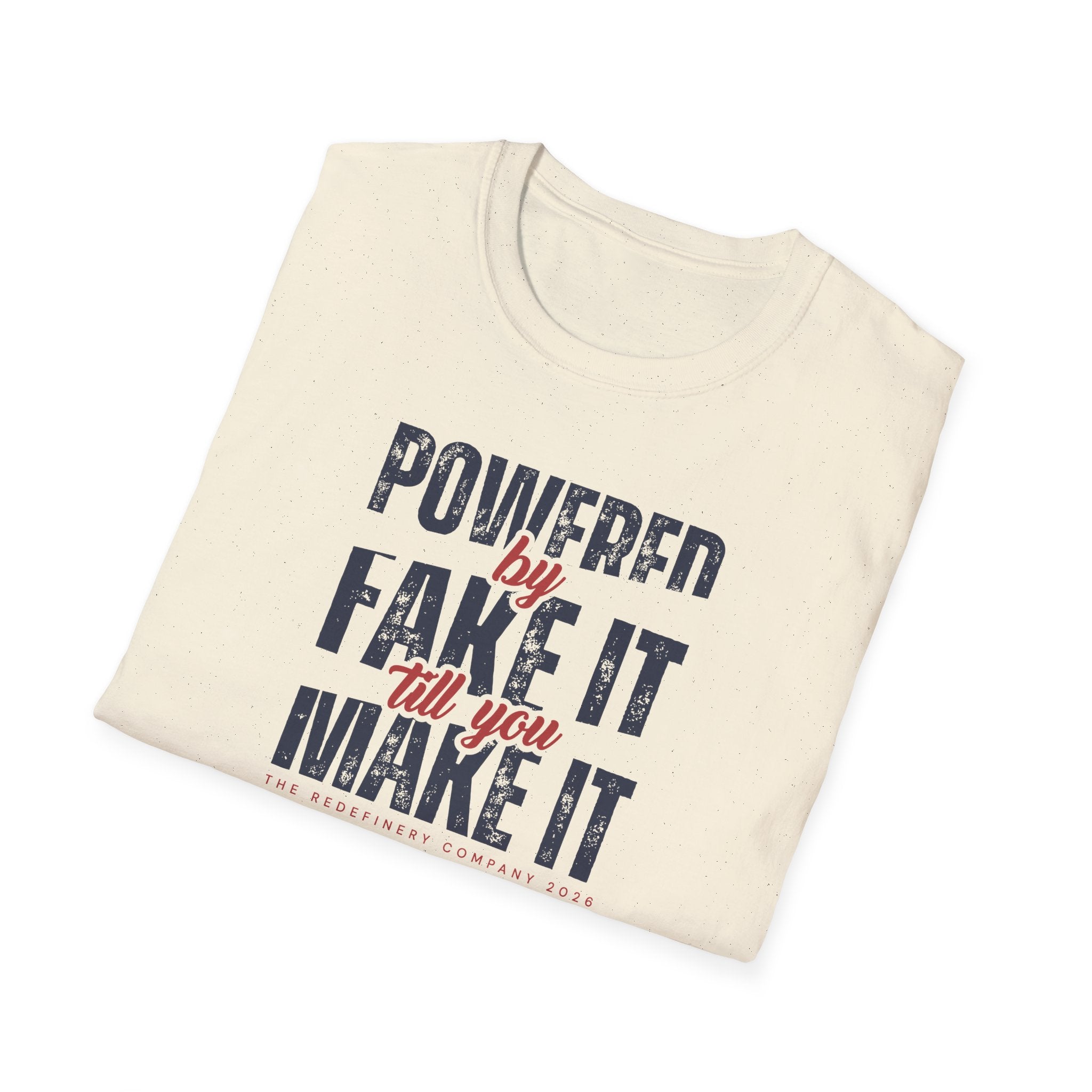 [51] Fake It Until T-Shirt