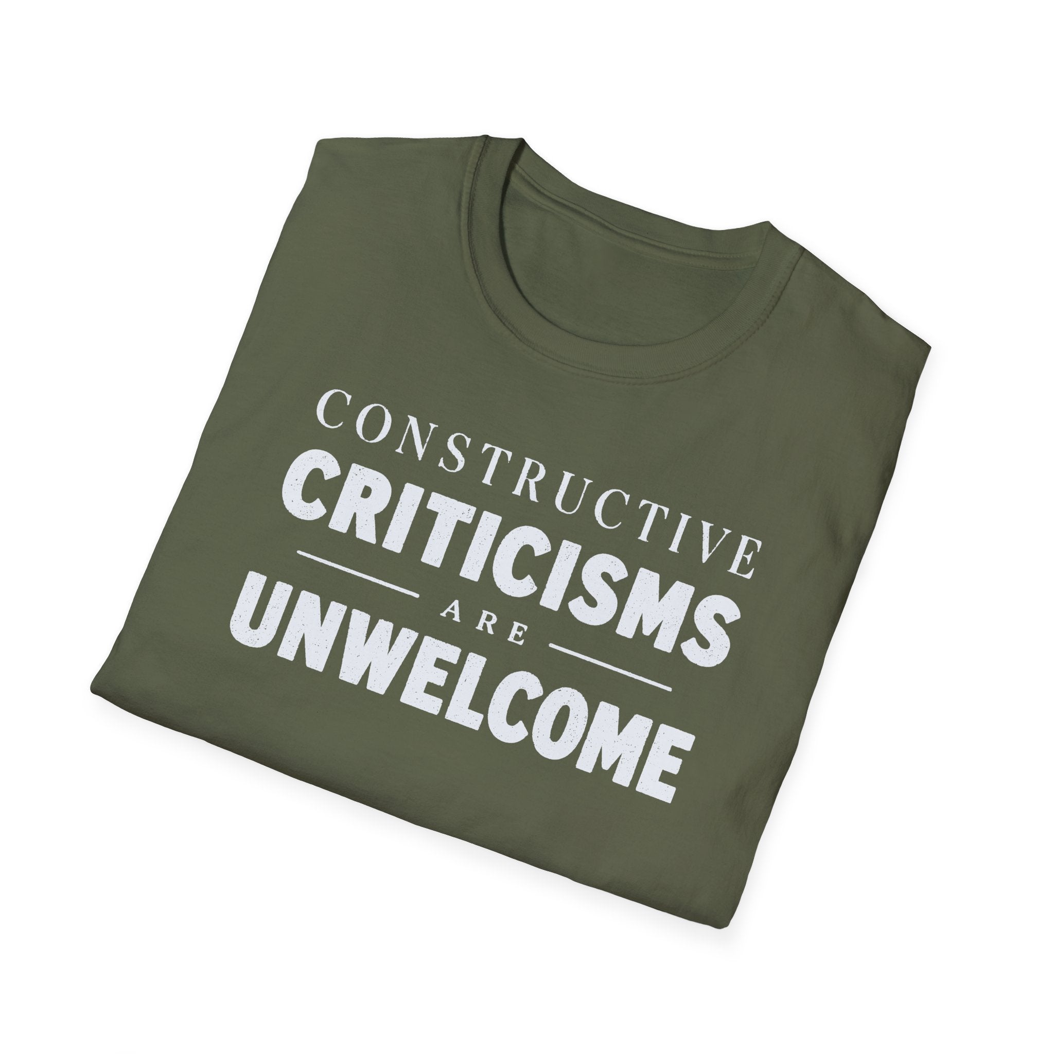 [82] Constructive Criticisms Unwelcome T-Shirt