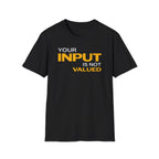 [84] Input Not Valued T-Shirt