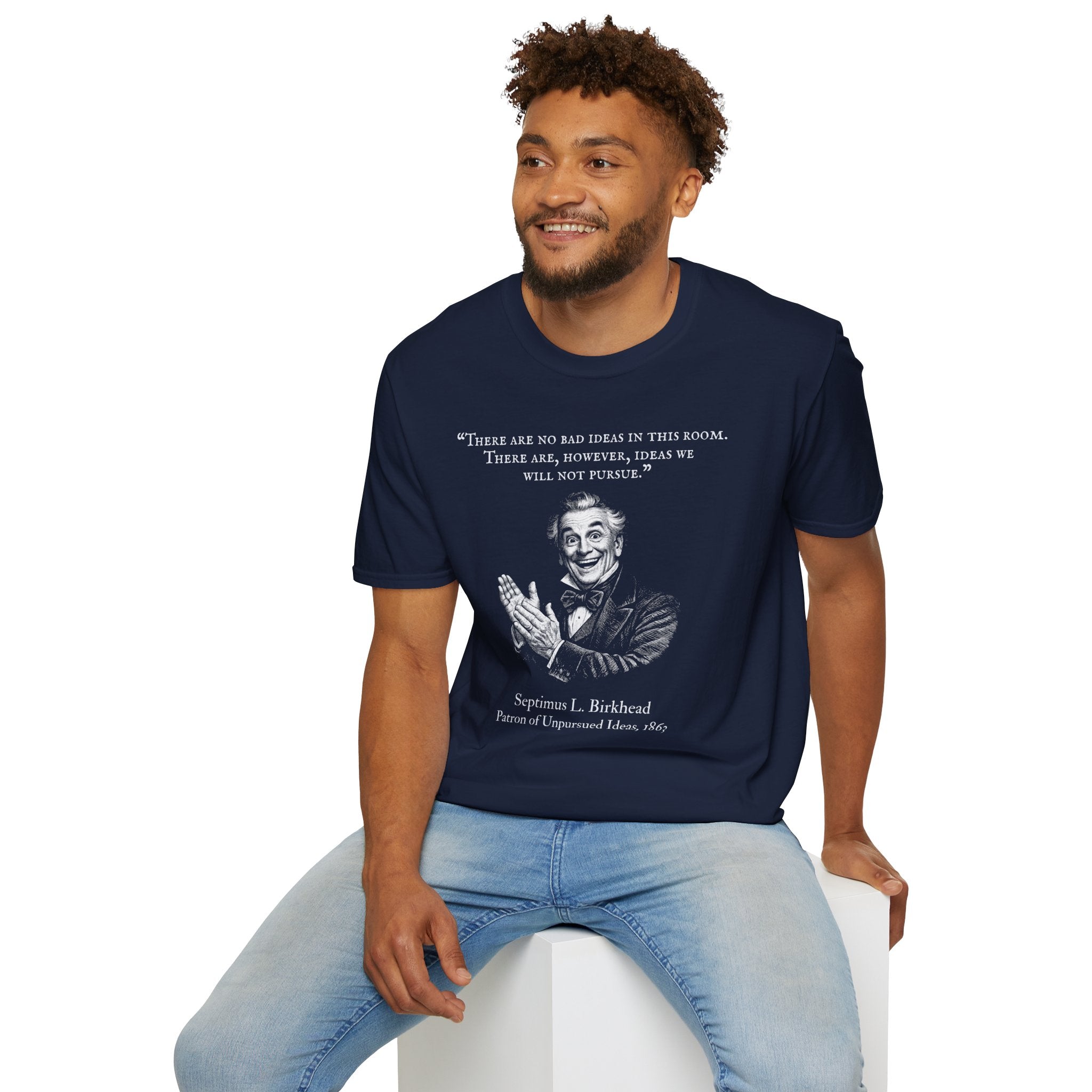 [96] There Are No Bad Ideas T-Shirt