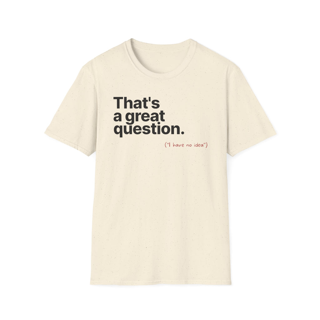 [80] A Great Question T-Shirt