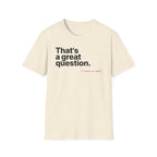 [80] A Great Question T-Shirt