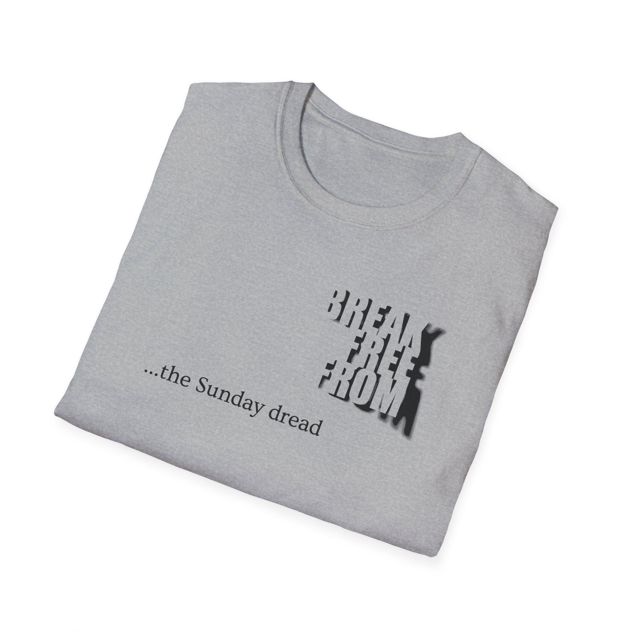 [70] Break Free From Sunday Dread T-Shirt
