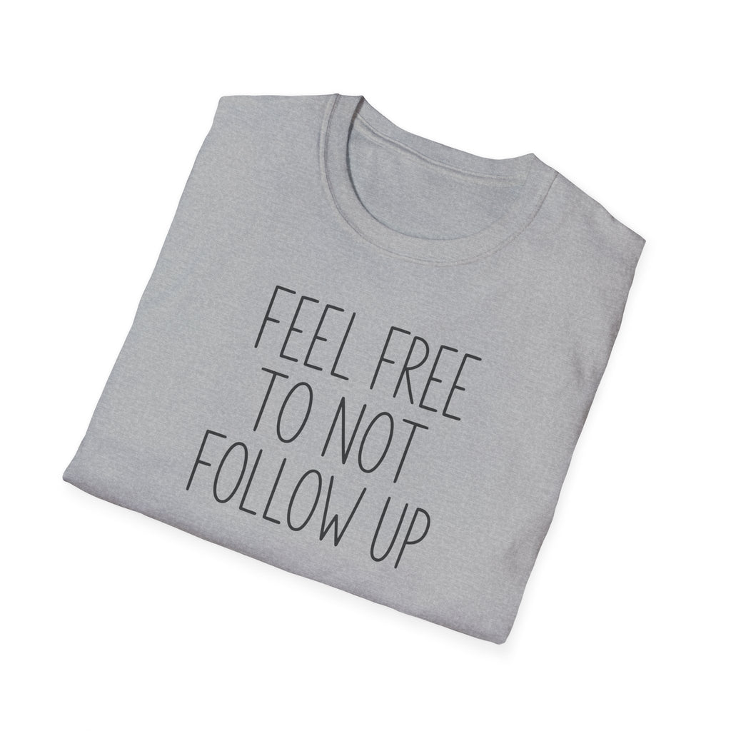 [83] Do Not Follow Up T-Shirt