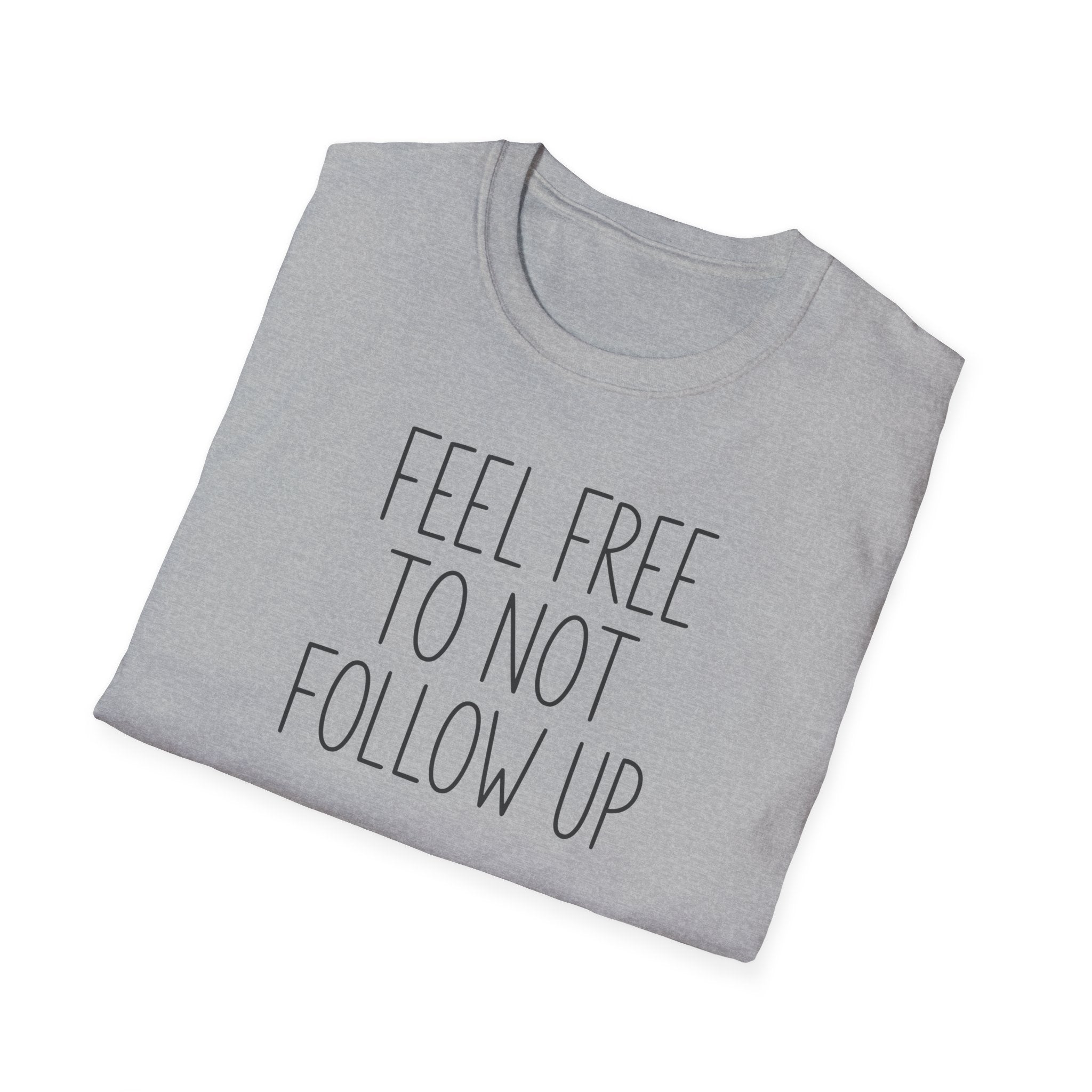 [83] Do Not Follow Up T-Shirt