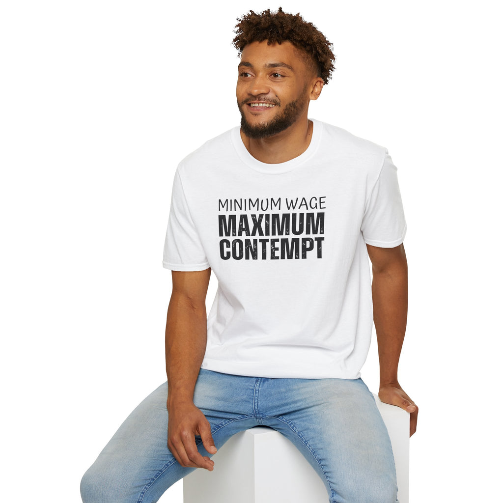 [41] Minimum Wage Maximum Contempt T-Shirt